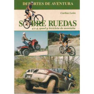 Sobre ruedas. 4x4, quad y bicicleta de montaña