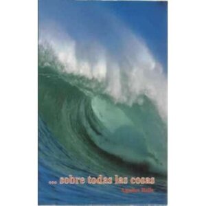 ... Sobre todas las cosas