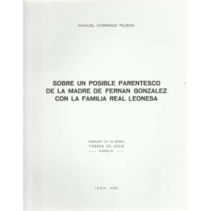 Sobre un posible parentesco de la madre de Fernán González con la familia Real Leonesa