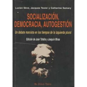 Socialización, democracia, autogestión. Un debate marxista en los tiempos de la izquierda plural