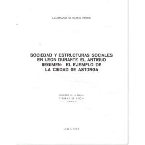 Sociedad y estructuras sociales en León durante el Antiguo Régimen: el ejemplo de la ciudad de Astorga