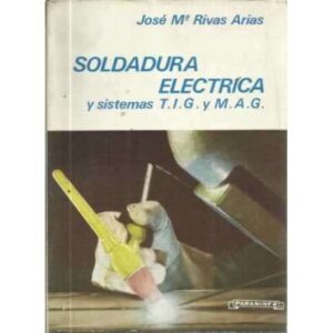 SOLDADURA ELÉCTRICA Y SISTEMAS T.I.G. Y M.A.G
