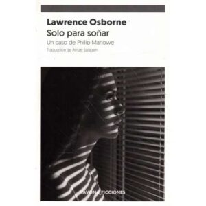 Solo para soñar. Un caso de Philip Marlowe