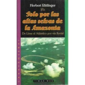Solo por las altas selvas de la Amazonia