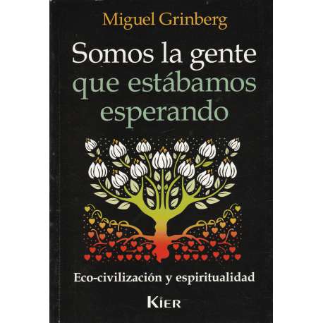 Somos la gente que estábamos esperando. Eco civilización y espiritualidad