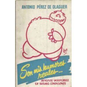 SON MIS HUMORES REALES
Artículos incalificables en buenas condiciones