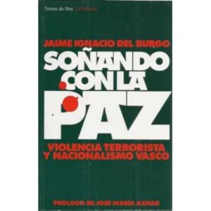 Soñando con la paz. Violencia terrorista y nacionalismo vasco