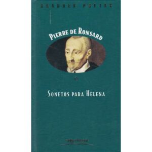 Sonetos para Helena. Pierre de Ronsard