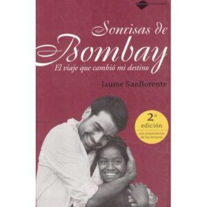 Sonrisas de Bombay. El viaje que cambió mi destino