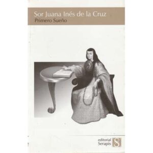 Sor Juana Inés de Cruz. Primero sueño