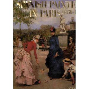 Spanish painters in Paris (1850-1900)