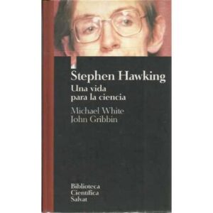 Stephen Hawking. Una vida para la ciencia