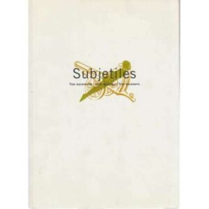 Subjetiles. Tres escenarios/ Hiru agerleki/ Tres escenaris
