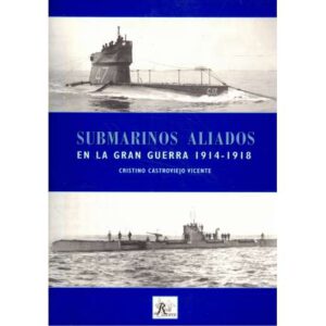 Submarinos aliados en la Gran Guerra 1914-1918