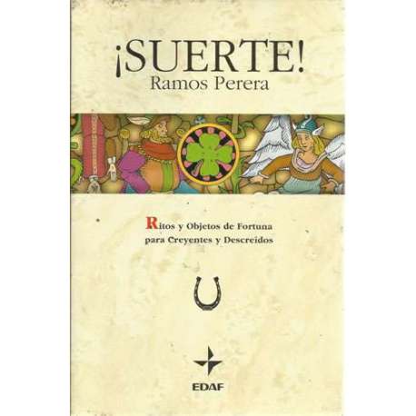¡Suerte! Ritos y objetos de fortuna para creyentes y descreídos