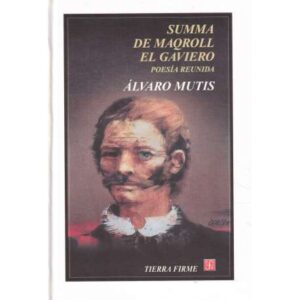 Summa de Maqroll el Gaviero. Poesía reunida