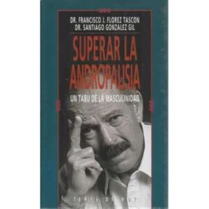 SUPERAR LA ANDROPAUSIA. Un tabú de la masculinidad