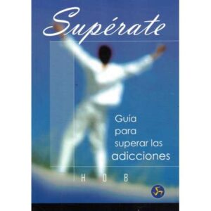 Supérate. Guía para superar las adicciones