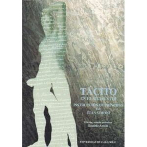 Tácito en el siglo XVIII. Instrucción de Príncipes de Juan Simoni