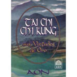 Tai Chi Chi Kung. Sus virtudes de oro