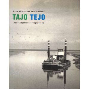 Tajo Tejo. Doce objetivos fotográficos