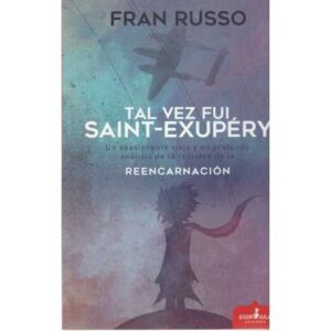 Tal vez fui Saint-Exupéry