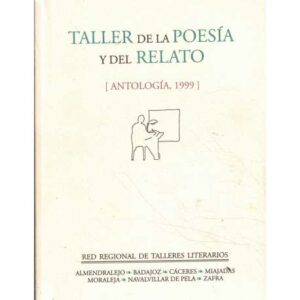 Taller de la poesía y del relato. Antología 1999