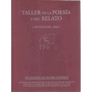 Taller de la poesía y del relato. Antología 2002
