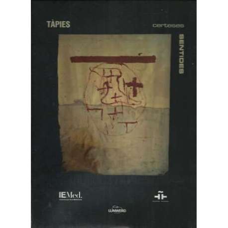 Tàpies al Marroc. Certeses sentides / Tàpies en Marruecos. Certezas sentidas / Tàpies au Marroc. Certitudes vécues