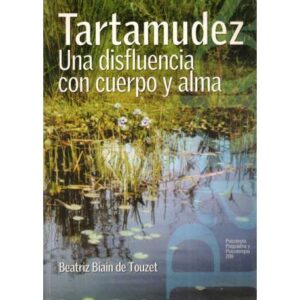 Tartamudez. Una disfluencia con cuerpo y alma