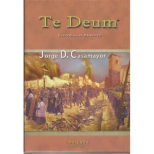 Te Deum. Victoria o muerte