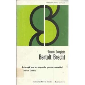 Teatro completo Bertolt Brecht. Schweyk en la segunda guerra mundial. Galileo Galilei
