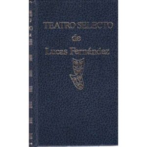 Teatro selecto de Lucas Fernández