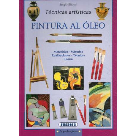 Técnicas artísticas. Pintura al óleo. Materiales, métodos, realizaciones, técnicas, teoría