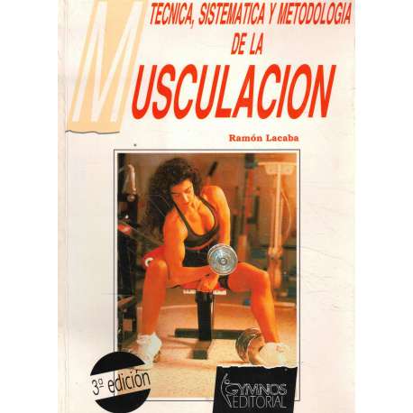 Técnicas, sistemática y metodología de la musculación