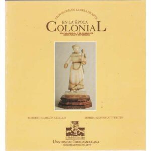 Tecnología de la obra de arte en la época colonial