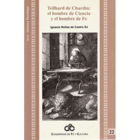 Teilhard de Chardin: el hombre de Ciencia y el hombre de Fe