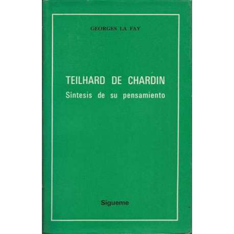 Teilhard de Chardin. Síntesis de su pensamiento