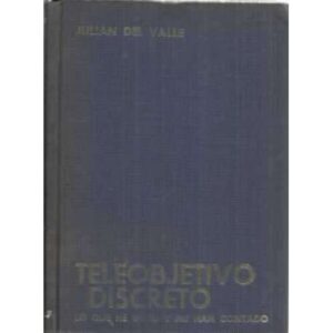 TELEOBJETIVO DISCRETO. Lo que he visto y me han contado