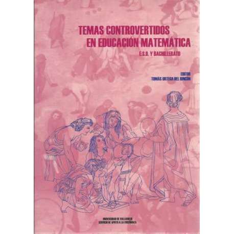 Temas controvertidos en educación matemática. E.S.O y Bachillerato