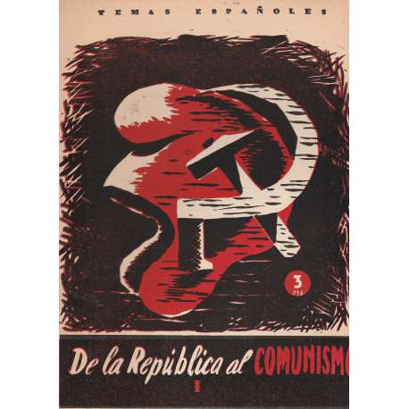 Temas españoles, Nº 88. De la república al comunismo. I