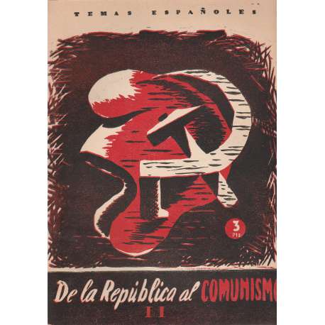 Temas españoles, Nº 88. De la república al comunismo. II