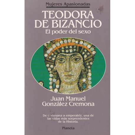 Teodora de Bizancio. El poder del sexo