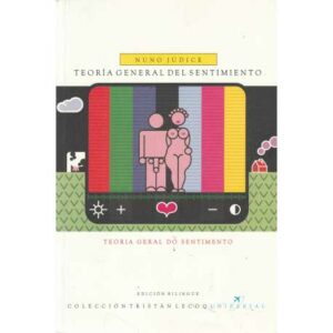 Teoría general del sentimiento / Teoria geral do sentimento. Ed. bilingüe