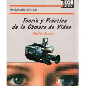 Teoría y Práctica de la Cámara de Vídeo