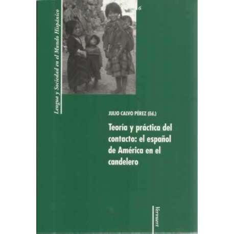 Teoría y práctica del contacto: el español de América en el candelero