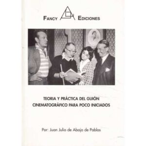Teoría y práctica del guión cinematográfico para poco iniciados