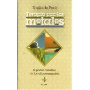 Terapia con los metales. El poder curativo de los oligoelementos