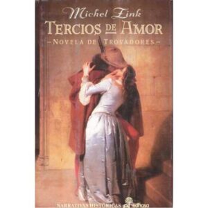 Tercios de amor. Novela de Trovadores