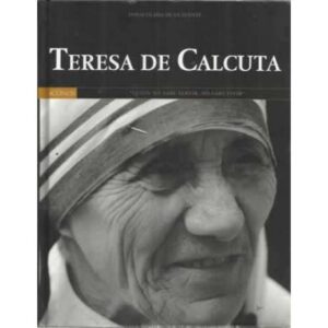 TERESA DE CALCUTA. Quien no sabe servir no sabe vivir